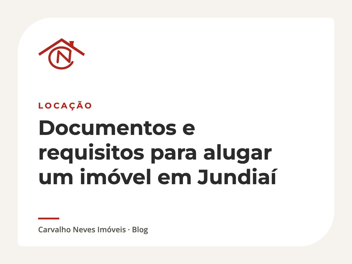 Documentos e requisitos para alugar um imóvel em Jundiaí