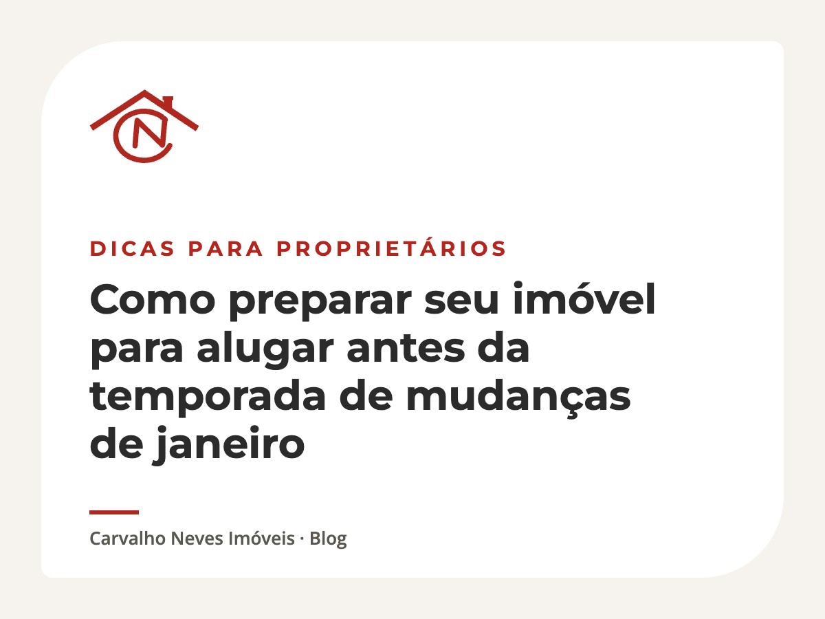 Como preparar seu imóvel para alugar antes da temporada de mudanças de janeiro